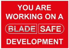 Working on a blade safe development sign